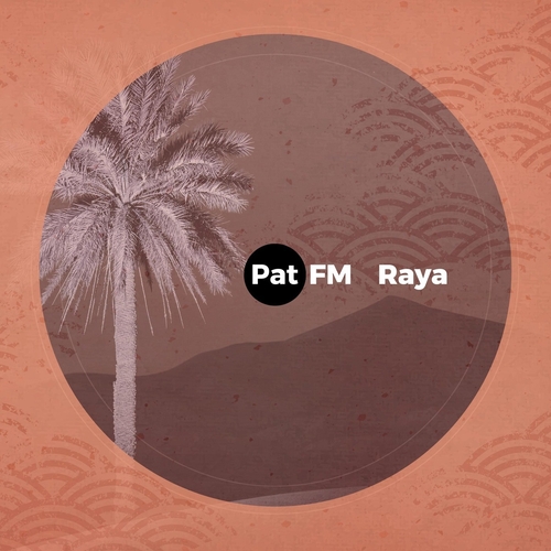 Pat FM - Raya [AMSQ216]